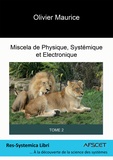 Olivier Maurice - Miscela de Physique, Systémique et Electronique, Tome 2 - Tome 2.