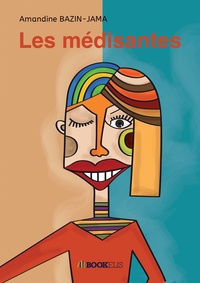 Amandine Bazin-Jama - Les médisantes.