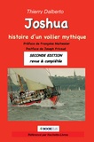 Thierry Dalberto - Joshua - Histoire d'un voilier mythique.