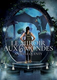 Anaëlle Quenty - Le miroir aux 6 mondes.