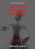  Nikita B. Lewis - The Living Mummy of Himalaya: Mystery and Secrets.