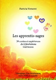 Patricia Verneret - Les apprentis-sages - 34 contes et expériences de (r)évolutions intérieures.