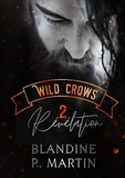 Blandine P. Martin - Wild Crows Tome 2 : Révélation.