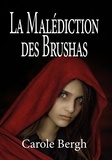 Carole Bergh - La Malédiction des Brushas.