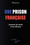  Haurus - Une prison française - Journal de bord d'un détenu.