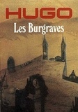  Victor Hugo - Les Burgraves (Edition Intégrale - Version Entièrement Illustrée).