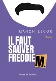 Manon Lecor - Il faut sauver Freddie M..