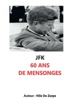 Nile De Zarpe - JFK 60 ans de mensonges.
