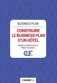 Adeline Desthuilliers et Maud Guettier - Business Plan - Construire le Business Plan d’un hôtel.