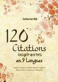 Catherine Ngo - 120 Citations Inspirantes en 9 Langues - Français, mandarin, anglais, japonais, espagnol, khmer, arabe, vietnamien, thaïlandais.
