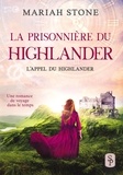 Mariah Stone - La Prisonnière du highlander - L'appel du Highlander.