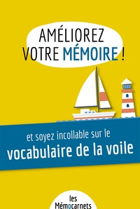 Anne Delaby - Améliorez votre mémoire et soyez incollable sur le vocabulaire de la voile - Un carnet d'activités pour booster votre mémoire avec une méthode efficace et ludique.
