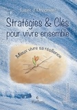 Laure d' Orcemont - Stratégies & Clés pour mieux vivre ensemble - Mieux vivre sa résilience.