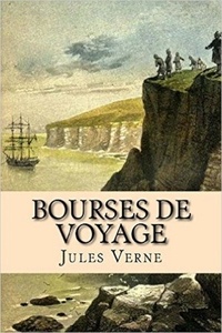  Jules Verne - Bourses de voyage (Edition Intégrale - Version Entièrement Illustrée).