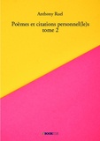 Anthony Ruel - Poèmes et citations personnel(le)s - Tome 2.