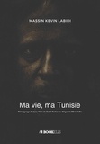 Massin Kevin Labidi - Ma vie, ma Tunisie.