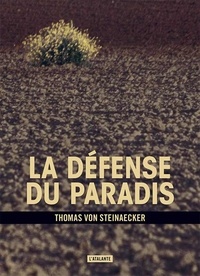 Thomas von Steinaecker - La défense du paradis.