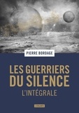 Pierre Bordage - Les Guerriers du Silence Intégrale : .