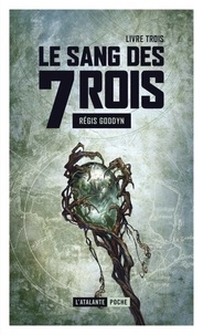 Régis Goddyn - Le sang des 7 Rois Tome 3 : .