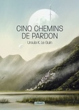 Ursula K. Le Guin - Cinq chemins de pardon.