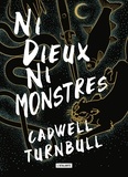 Cadwell Turnbull - Convergence Tome 1 : Ni dieux ni monstres.