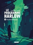 Louise Carey - Le programme Harlow Tome 2 : Insubordination.