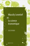 Amanar Akhabbar - Wassily Leontief et la science économique - Suivi de Les mathématiques dans la science économique.