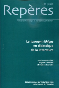 Brigitte Louichon et Marion Sauvaire - Repères N° 58/2018 : Le tournant éthique en didactique de la littérature.