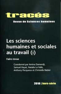Amina Damerdji et Samuel Hayat - Tracés Hors-série 2018 : Les sciences humaines et sociales au travail - Tome 1, Faire revue.