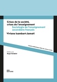Viviane Isambert-Jamati - Crises de la société, crises de l’enseignement - Sociologie de l’enseignement secondaire français.