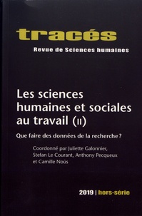 Juliette Galonnier et Stefan Le Courant - Tracés Hors-série 2019 : Les sciences humaines et sociales au travail - Tome 2, Que faire des données de la recherche ?.