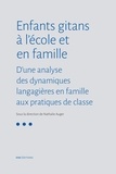 Nathalie Auger - Enfants gitans à l'école et en famille - D'une analyse des dynamiques langagières en famille aux pratiques de classe.