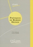 Laurent Flieder - Poétiques de Robert Desnos - En hommage à Marie-Claire Dumas, actes de la journée d'études du 25 novembre 1995.