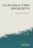Jacqueline Bonnamour - Du bonheur d'être géographe.