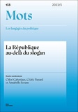 Chloé Gaboriaux et Cédric Passard - Mots, les langages du politique N° 133/2023 : La République au-delà du slogan.