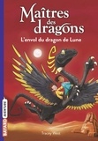 Tracy West - Maîtres des dragons, Tome 06 - L'envol du dragon de Lune.