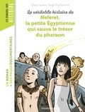 Claire Laurens et Serge Prud'Homme - La véritable histoire de Neferet, la petite Egyptienne qui sauva le trésor du pharaon.