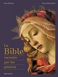 Marie Bertherat et Marie-Hélène Delval - La Bible racontée par les peintres.