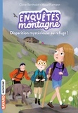 Claire Bertholet et Maud Riemann - Enquêtes à la montagne Tome 2 : Disparition mystérieuse au refuge !.