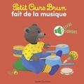 Marie-Hélène Delval et Danièle Bour - Petit Ours Brun fait de la musique.