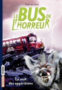 Paul Van Loon - Le bus de l'horreur Tome 2 : La nuit des apparitions.