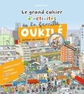 Béatrice Veillon - Le grand cahier d'activité de la famille Oukilé autour du monde.