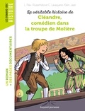 Laurence Paix-Rusterholtz et Christiane Lavaquerie-Klein - La véritable histoire de Cléandre, comédien dans la troupe de Molière.