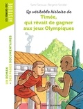 Samir Senoussi et Benjamin Strickler - La véritable histoire de Timée, qui rêvait de gagner aux Jeux Olympiques.