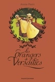 Annie Pietri - Les orangers de Versailles Tome 1 : .