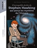 Samir Senoussi et Alexandre Franc - L'incroyable destin de Stephen Hawking qui perça les mystères de l'Univers.