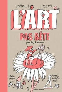 Pauline Pons et Pascal Lemaître - L'art pas bête pour les 7 à 107 ans.