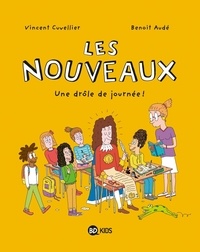 Vincent Cuvellier et Benoît Audé - Les nouveaux Tome 1 : Une drôle de journée !.