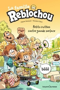 Claire Renaud et Vincent Caut - La famille Reblochou Tome 2 : Petit crottin contre grande surface.