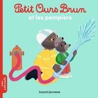 Marie Aubinais et Danièle Bour - Petit Ours Brun  : Petit Ours Brun et les pompiers.
